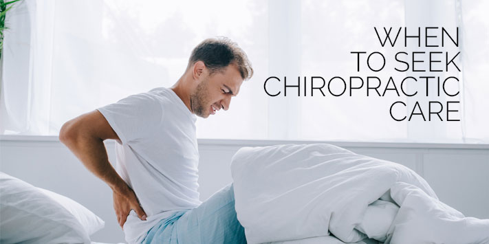 When To Seek Chiropractic Care